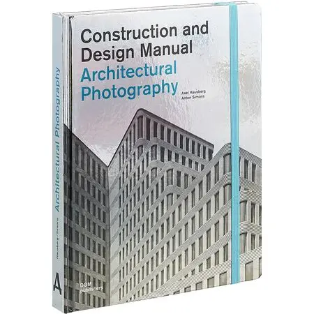 Construction and Design Manual Architectural Photography Axel Hausberg Anton Simons ISBN 9783869221946